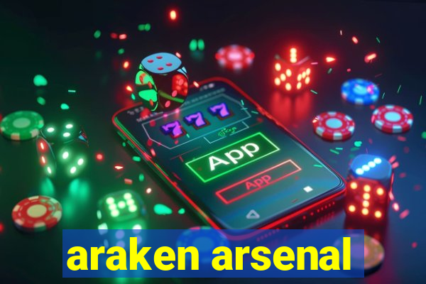 araken arsenal